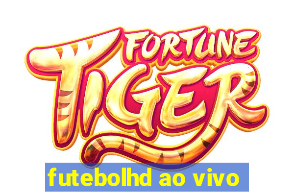 futebolhd ao vivo